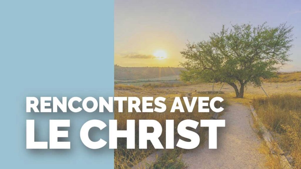 Rencontres avec le Christ
